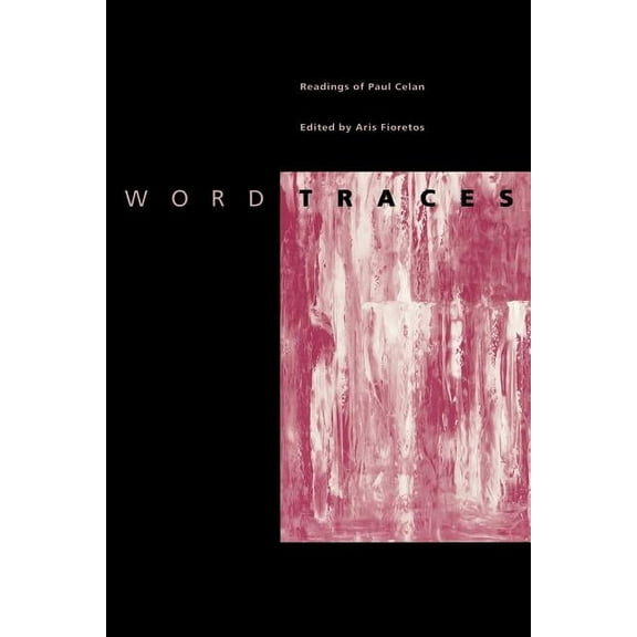 Word Traces: Readings of Paul Celan, (Paperback)