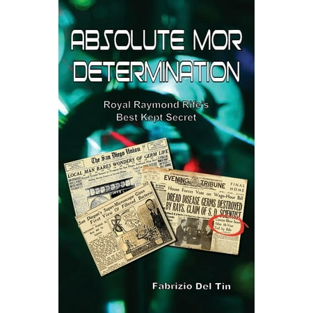 Absolute Mor Determination: Royal Raymond Rife's Best Kept Secret