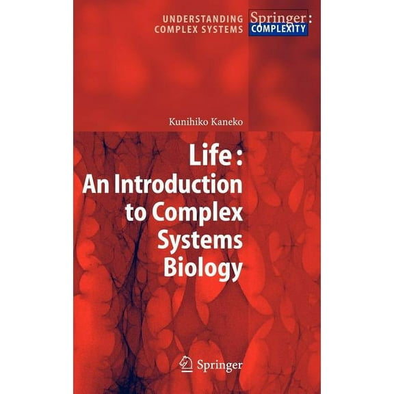 Understanding Complex Systems: Life: An Introduction to Complex Systems Biology (Hardcover)