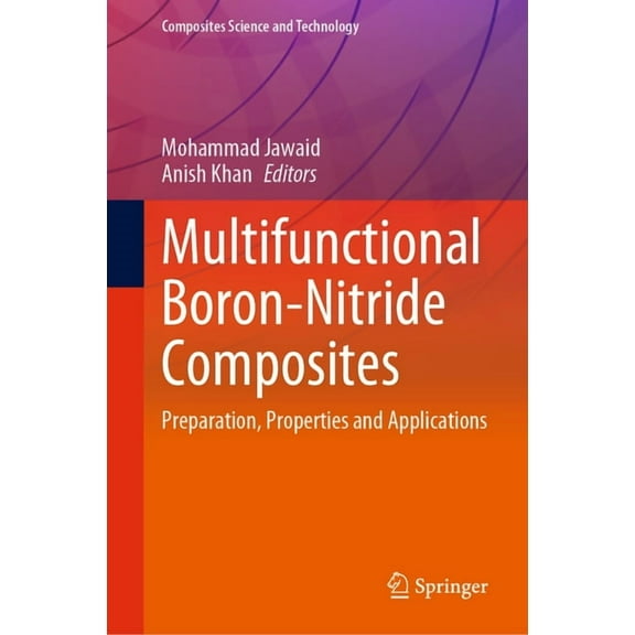 Composites Science and Technology Multifunctional Boron-Nitride Composites: Preparation, Properties and Applications, (Hardcover)