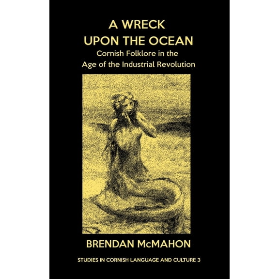 Studies in Cornish Language and Culture: A Wreck upon the Ocean (Paperback)