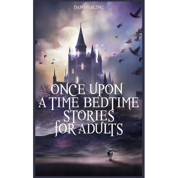 Once Upon a Time-Bedtime Stories For Adults: Relaxing Sleep Stories For Every Day Guided Meditation. A Mindfulness Guide, (Hardcover)