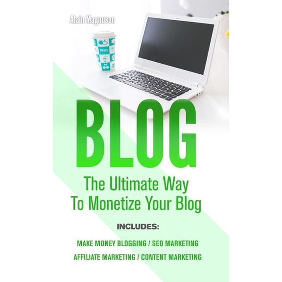 Blog: 4 Manuscripts - Make Money Blogging Content Marketing SEO Marketing Affiliate Marketing Paperback 1721925902 9781721925902 Alain Magnuson