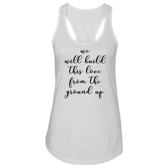 Build This Love Quote Tank Women -Image by Shutterstock, Female Large