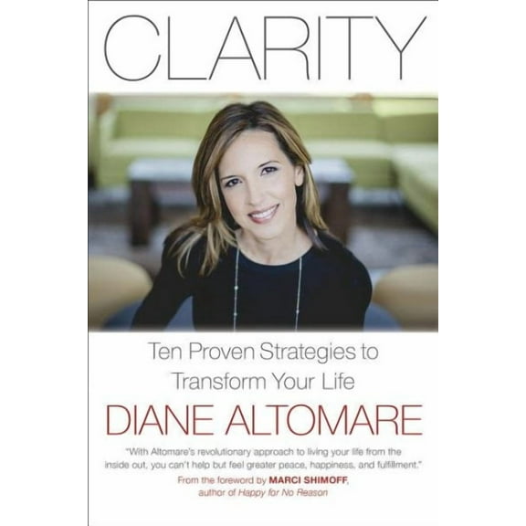 Clarity : Ten Proven Strategies to Transform Your Life (Paperback)