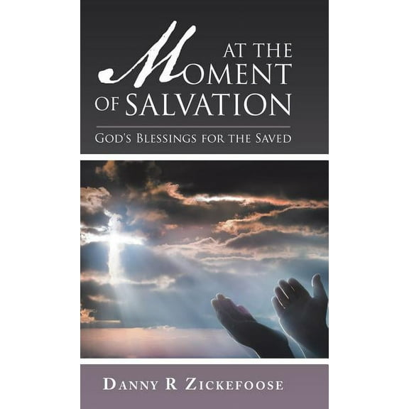 At the Moment of Salvation: God's Blessings for the Saved, (Hardcover)