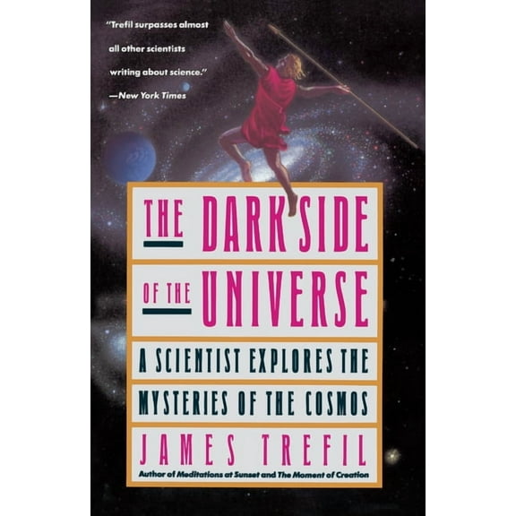 The Dark Side of the Universe: A Scientist Explores the Mysteries of the Cosmos, (Paperback)