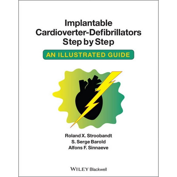 Implantable Cardioverter - Defibrillators Step by Step: An Illustrated Guide (Paperback)