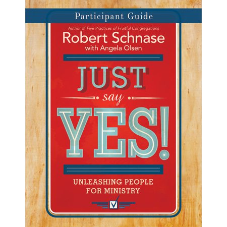 ISBN 9781501825286 product image for Just Say Yes!: Just Say Yes! Participant Guide : Unleashing People for Ministry  | upcitemdb.com