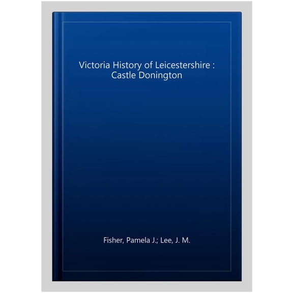 Pre-Owned Institute of Historical Research: The Victoria History of Leicestershire: Castle Donington (Paperback)