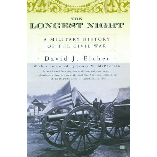 The Longest Night: A Military History of the Civil War, Pre-Owned Paperback 0684849453 9780684849454 David J. Eicher