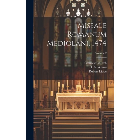 Missale romanum Mediolani, 1474; Volume 2 (Hardcover)