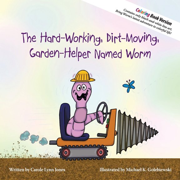 The Hard-Working, Dirt-Moving, Garden-Helper Named Worm - Coloring Book, (Paperback)