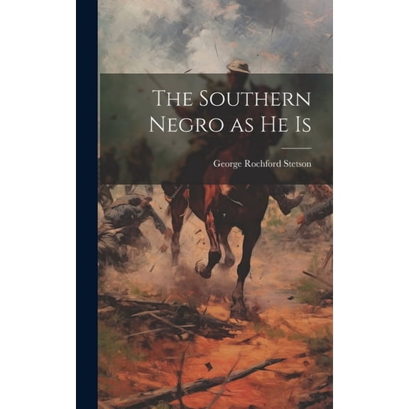 The Southern Negro as he Is (Hardcover)