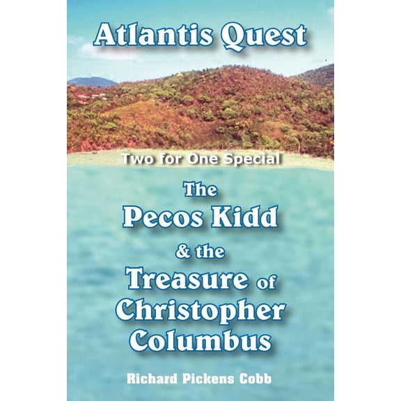 Atlantis Quest and The Pecos Kidd and the Treasure of Christopher Columbus, (Paperback)