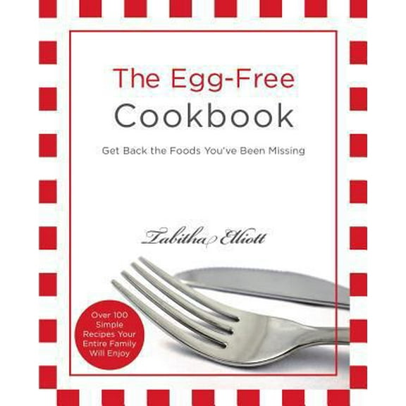 Pre-Owned The Egg-Free Cookbook: Get Back the Foods You've Been Missing (Paperback) 061556920X 9780615569208