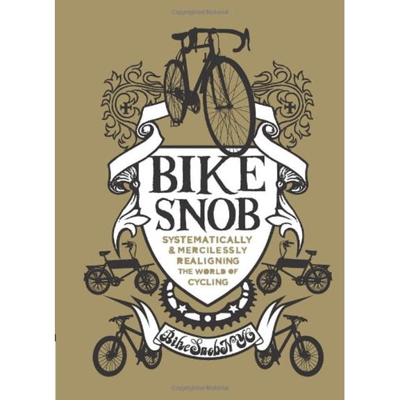 Pre-Owned Bike Snob: Systematically & Mercilessly Realigning the World of Cycling (Hardcover) 0811869989 9780811869980