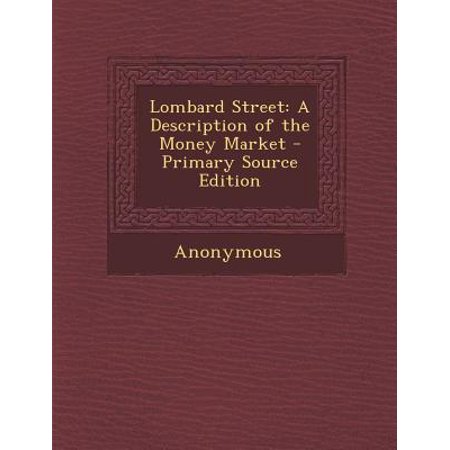 Lombard Street A Description Of The Money Market Lombard Street A Description Of The Money Market