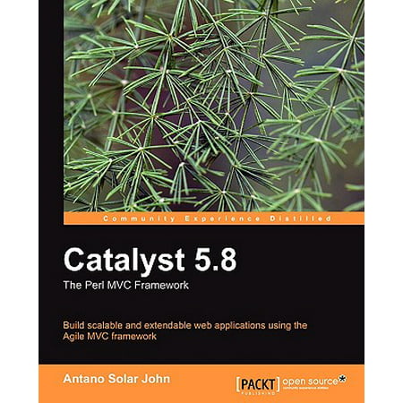 Catalyst 5.8 : The Perl MVC Framework (Best Perl Web Framework)