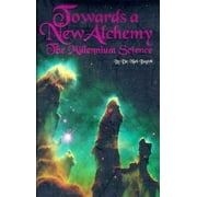 Pre-Owned Towards a New Alchemy: The Millennium Science (Paperback) 0964881225 9780964881228