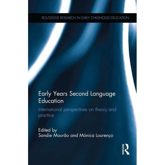 Routledge Research in Early Childhood Ed Early Years Second Language Education: International perspectives on theory and practice, (Paperback)
