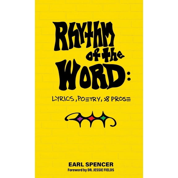 Rhythm of the Word: Lyrics, Poetry, & Prose, (Paperback)