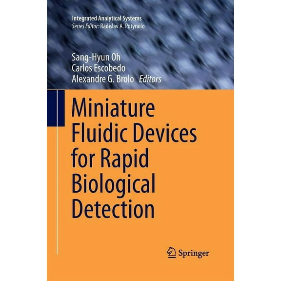 Integrated Analytical Systems Miniature Fluidic Devices for Rapid Biological Detection, (Paperback)