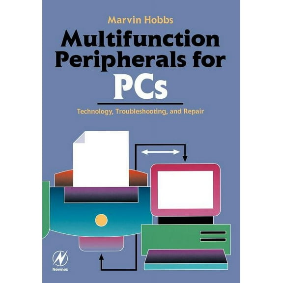 Multifunction Peripherals for PCs: Technology, Troubleshooting and Repair, (Paperback)