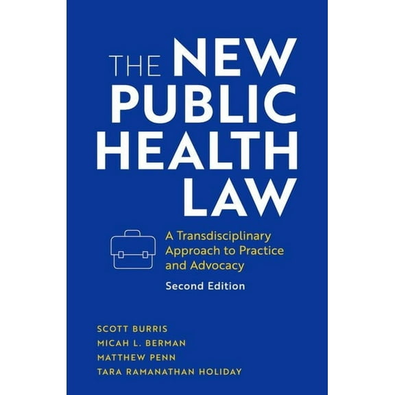 New Public Health Law: A Transdisciplinary Approach to Practice and Advocacy, (Hardcover)