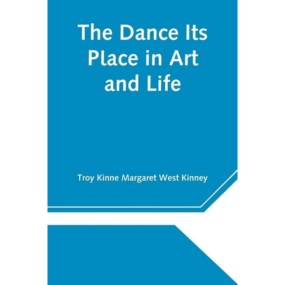 The Dance Its Place In Art And Life, (Paperback)