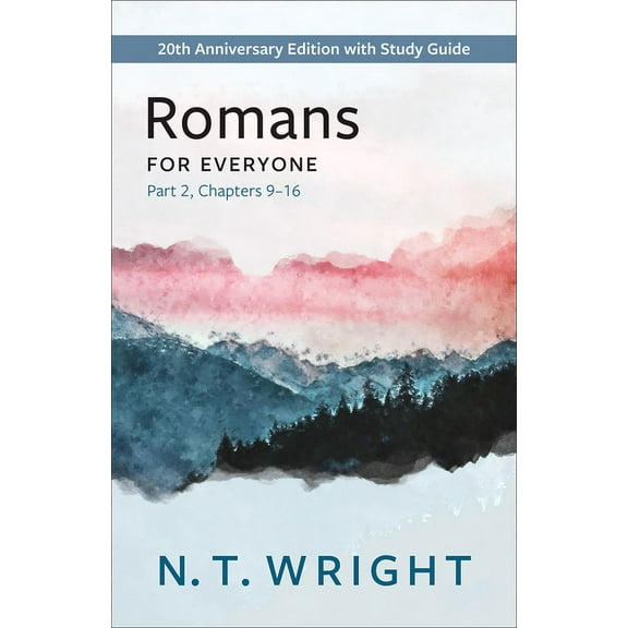 New Testament for Everyone Romans for Everyone, Part 2: 20th Anniversary Edition with Study Guide, Chapters 9-16, (Paperback)