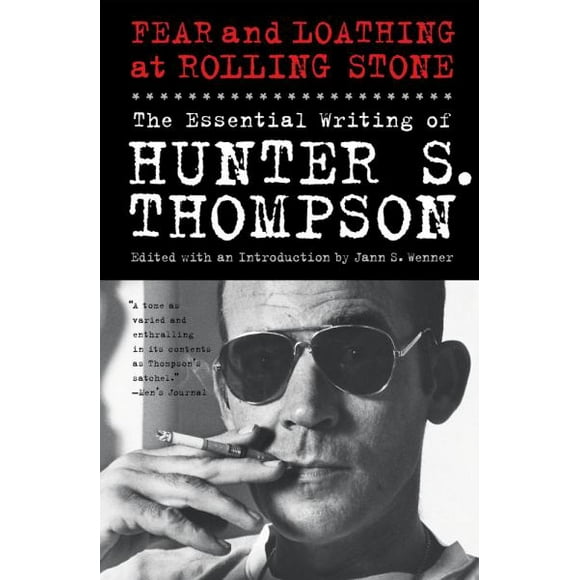 La Peur et la Détestation de Rolling Stone - l'Écriture Essentielle de Hunter S. Thompson