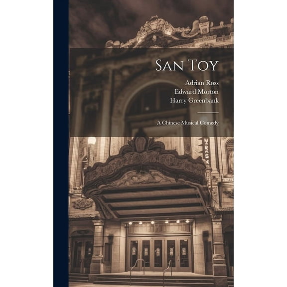 San Toy: A Chinese Musical Comedy (Hardcover)