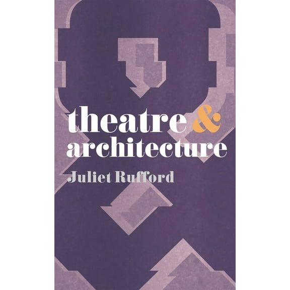 Theatre and Theatre and Architecture, Book 32, (Paperback)