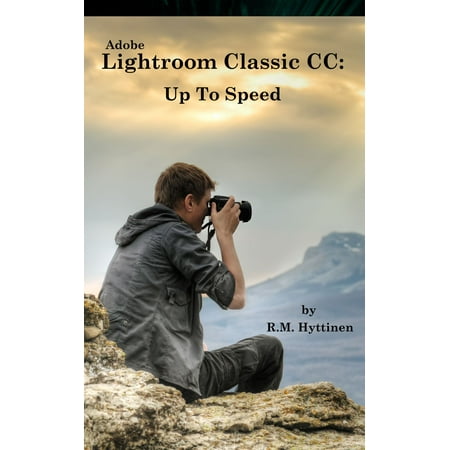 Adobe Lightroom Classic CC: Up To Speed - eBook