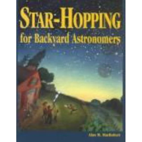 Pre-Owned Star-Hopping for Backyard Astronomers (Hardcover) 0933346689 9780933346680