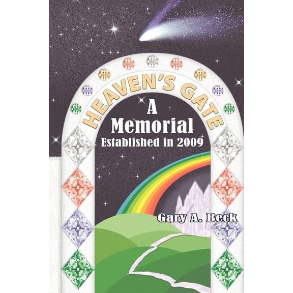 Heaven's Gate a Memorial Established 2009, (Paperback)