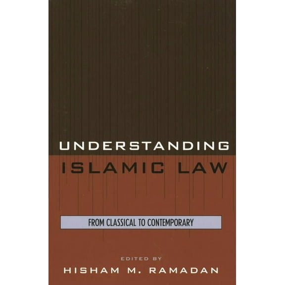 Contemporary Issues in Islam Understanding Islamic Law: From Classical to Contemporary, (Hardcover)