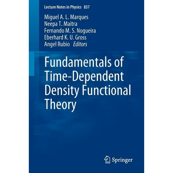 Lecture Notes in Physics Fundamentals of Time-Dependent Density Functional Theory, Book 837, (Paperback)