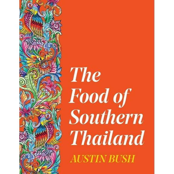 The Food of Southern Thailand, (Hardcover)