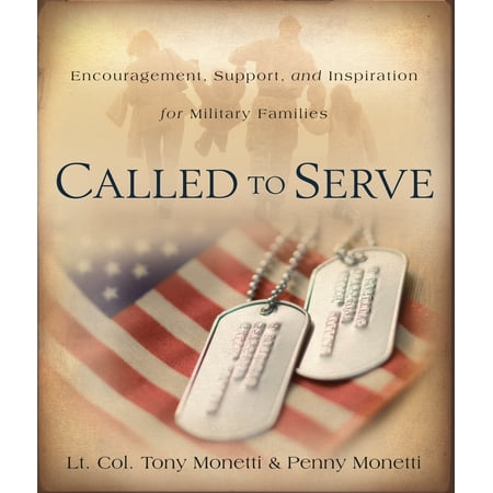Called to Serve : Encouragement, Support, and Inspiration for Military