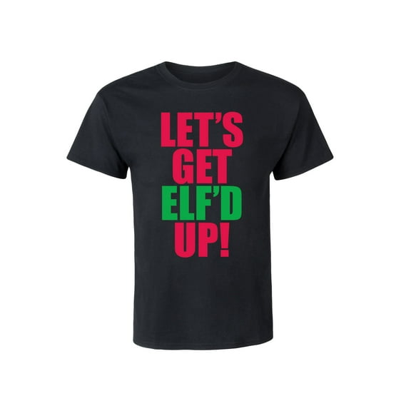 Instant Message - Let's Get Elf'd Up - Men's Short Sleeve Graphic T-Shirt