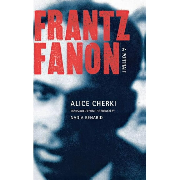 Frantz Fanon: A Portrait, (Hardcover)