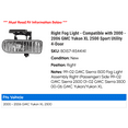 thumbnail image 2 of Right Fog Light - Compatible with 2000 - 2006 GMC Yukon XL 2500 Sport Utility 4-Door 2001 2002 2003 2004 2005, 2 of 2