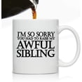 thumbnail image 2 of Awful Sibling Mom or Dad Coffee Mug- Gift Idea for Fathers or Mothers- Parent Gift- Best Dad or Mom Gift- Gag Father’s Day Mother’s Day Gift- Funny Birthday Present for Mom or Dad From Daughter, Son, 2 of 7