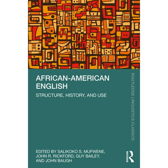 Routledge Linguistics Classics African-American English: Structure, History, and Use, (Paperback)
