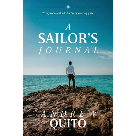 A Sailor's Journal: 70 days of devotion to God's empowering grace, (Paperback)