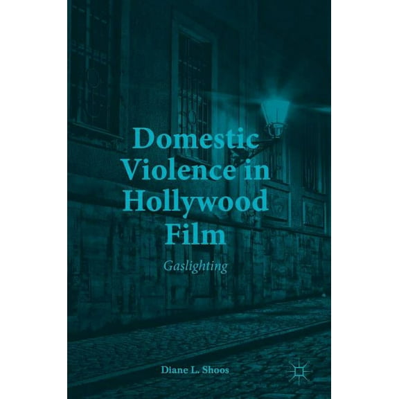 Domestic Violence in Hollywood Film: Gaslighting, (Hardcover)