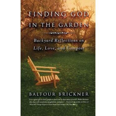 Finding God in the Garden: Backyard Reflections on Life, Love, and Compost, (Paperback)