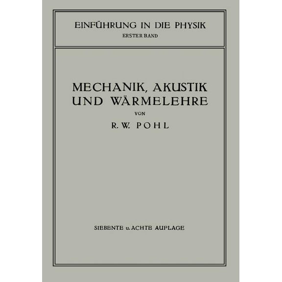 Einführung in Die Mechanik, Akustik Und Wärmelehre, (Paperback)